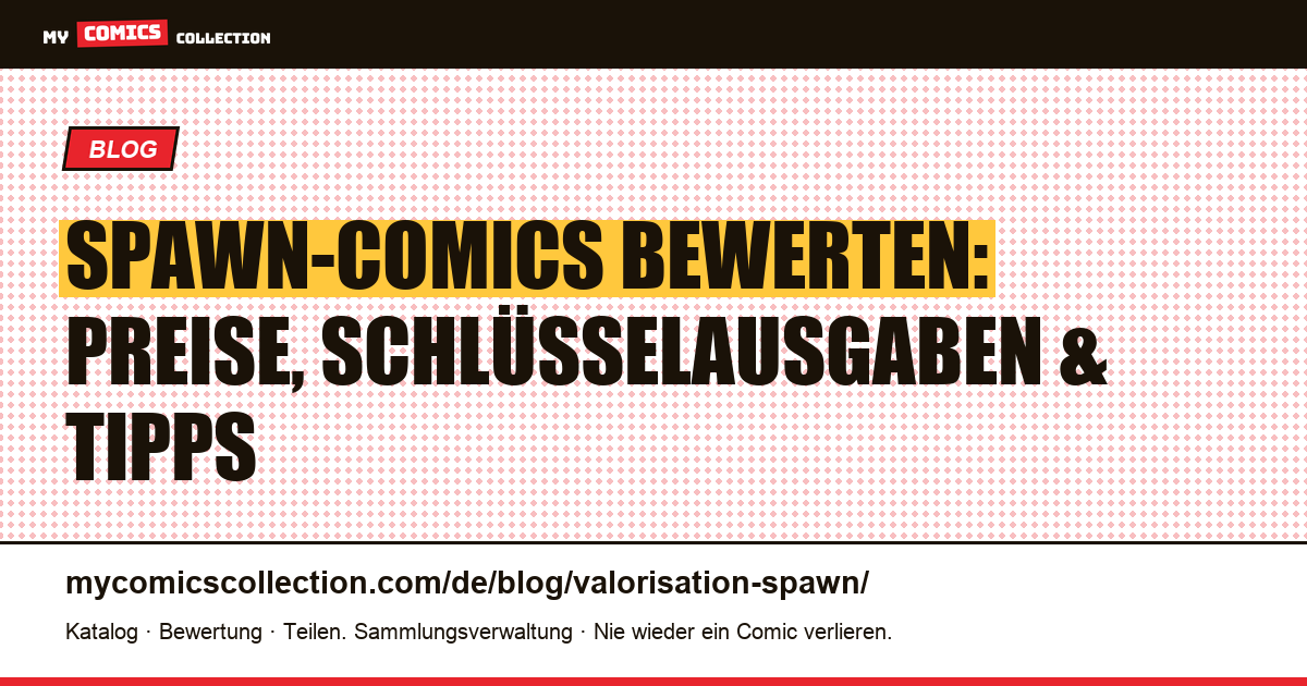 Spawn-Comics richtig bewerten: Der große Preis- und Sammlerratgeber — Artikelillustration