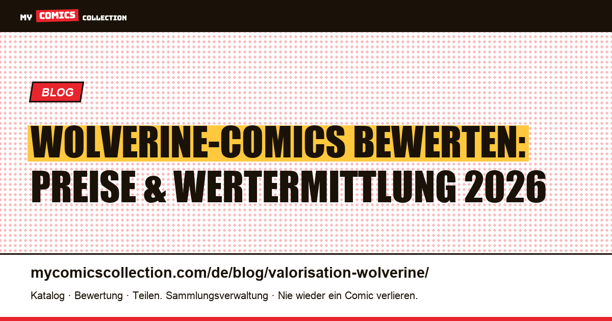 Wolverine-Comics bewerten und ihren Wert bestimmen — Artikelillustration