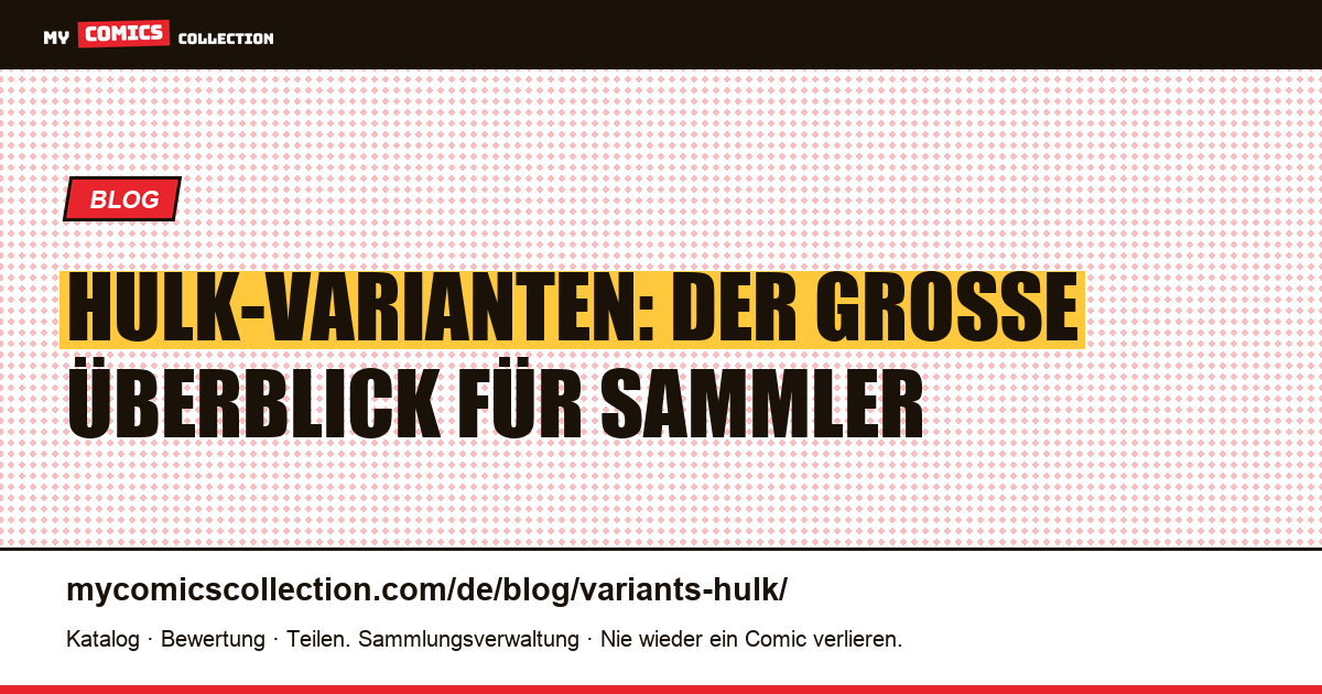 Hulk-Varianten — Artikelillustration