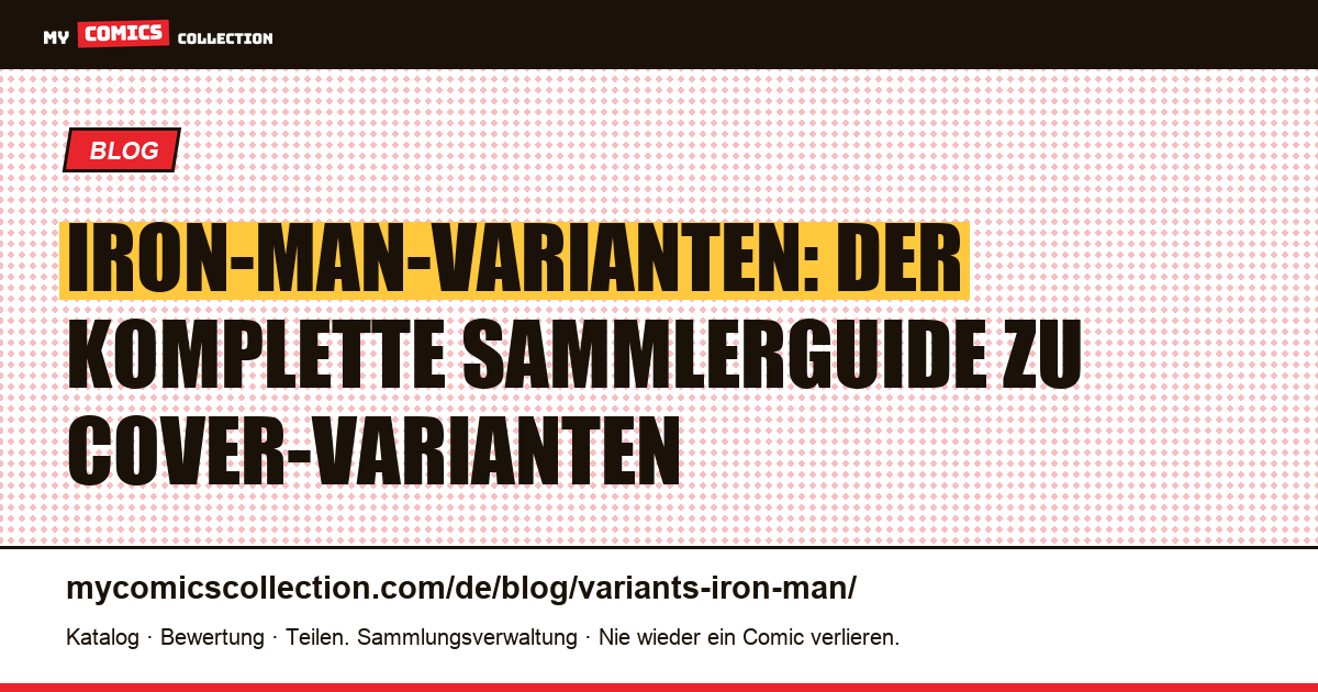 Iron-Man-Varianten: Der große Sammlerguide zu Cover-Varianten — Artikelillustration