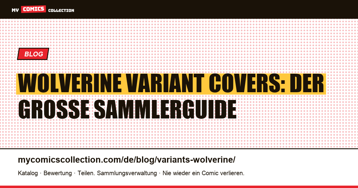 Wolverine Variant Covers: Der große Sammlerguide — Artikelillustration