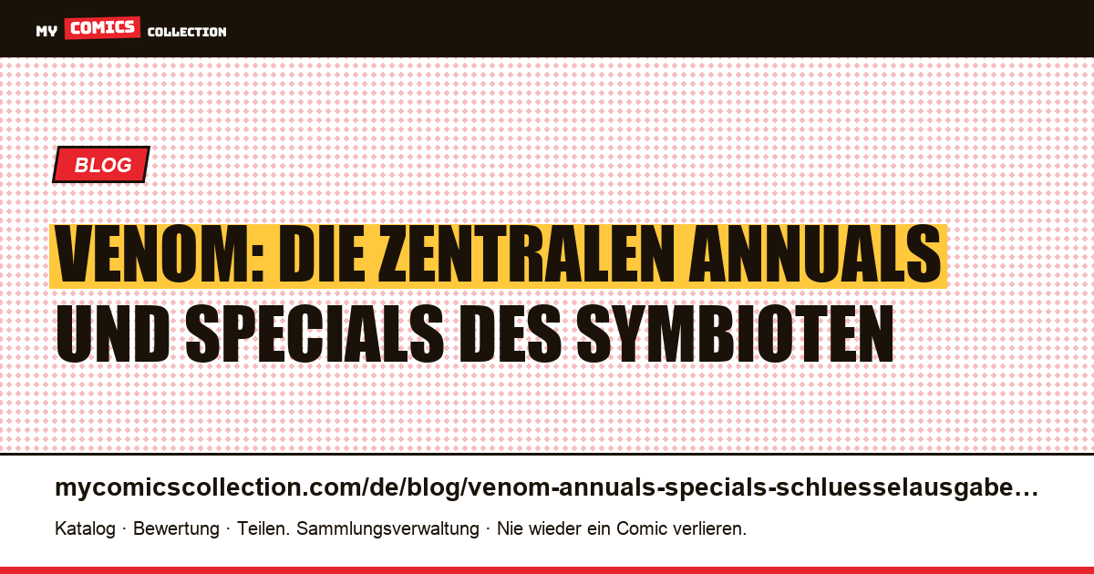 Venom: die wichtigsten Annuals und Specials zum Sammeln — Artikelillustration