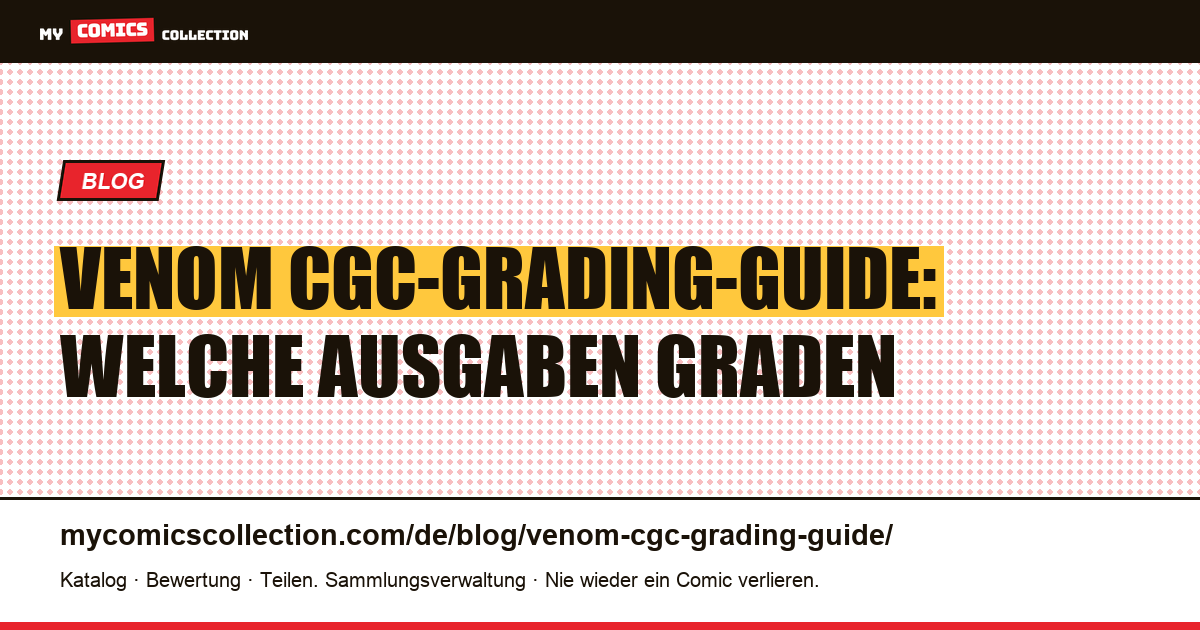 CGC-Grading-Guide für Venom-Comics: Welche Ausgaben graden lassen und mit welchem Wert — Artikelillustration