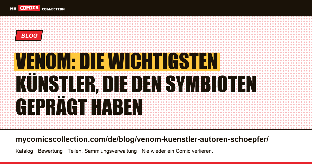 Die wichtigsten Künstler und Autoren, die Venom geprägt haben — Artikelillustration