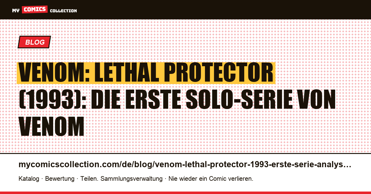 Venom: Lethal Protector (1993), die erste Solo-Serie im Detail — Artikelillustration