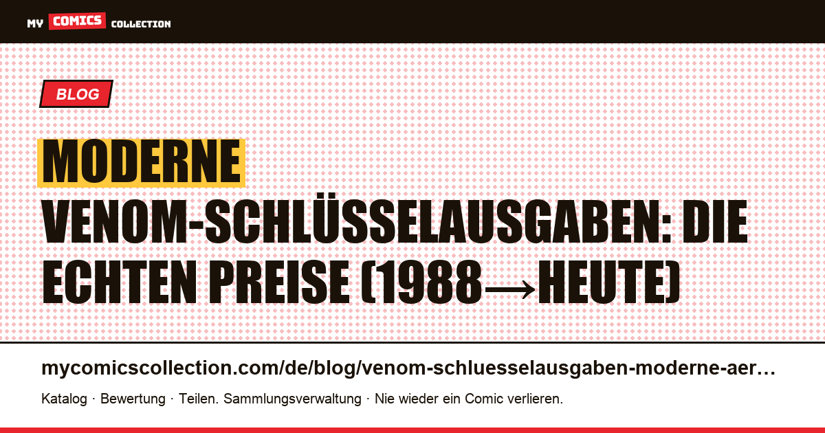 Moderne Venom-Schlüsselausgaben (1988 bis heute): reale Bewertungen — Artikelillustration