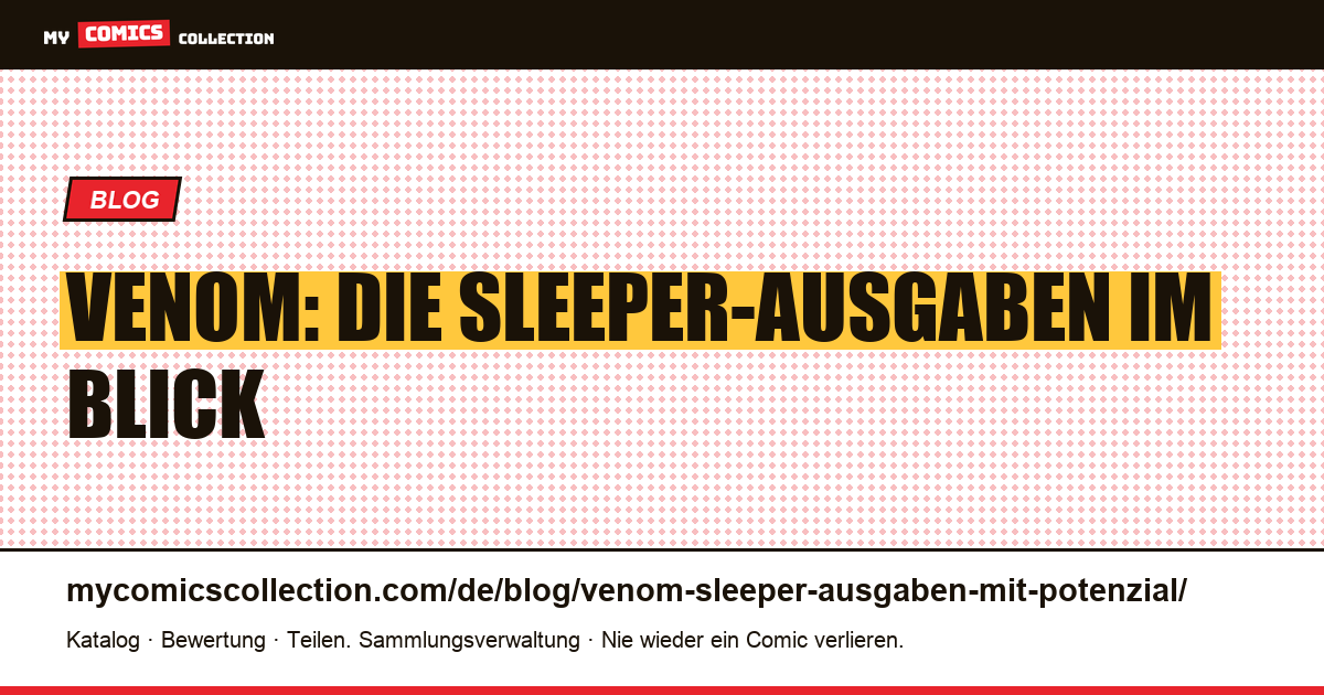 Venom: Die „Sleeper"-Ausgaben mit hohem Potenzial — Artikelillustration
