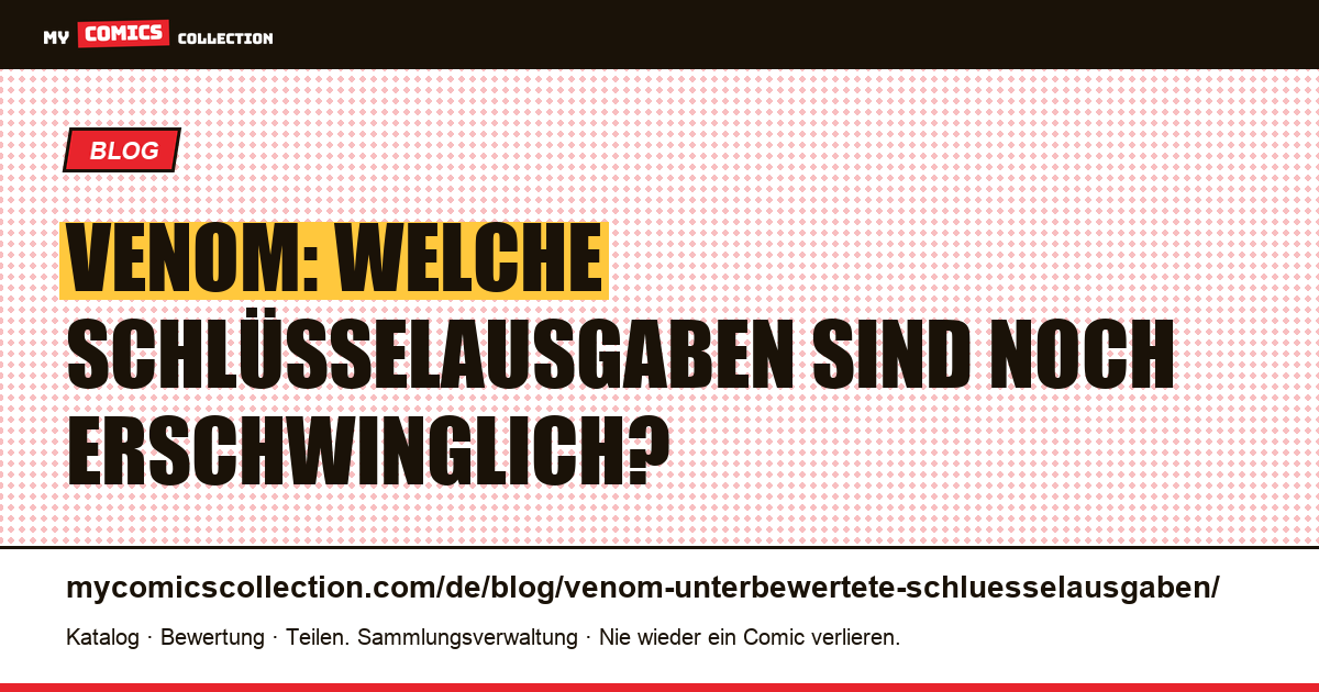 Venom: die unterbewerteten Ausgaben vor dem #300 — Artikelillustration