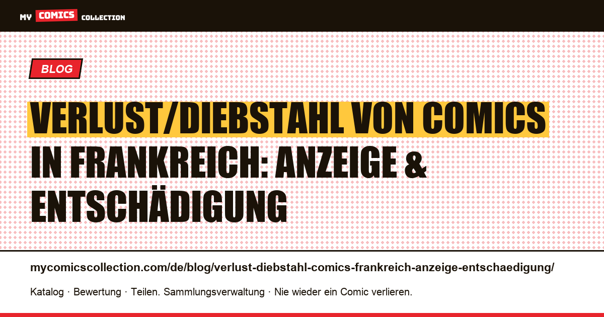 Verlust oder Diebstahl von Comics in Frankreich: Anzeige und Entschädigung — Artikelillustration