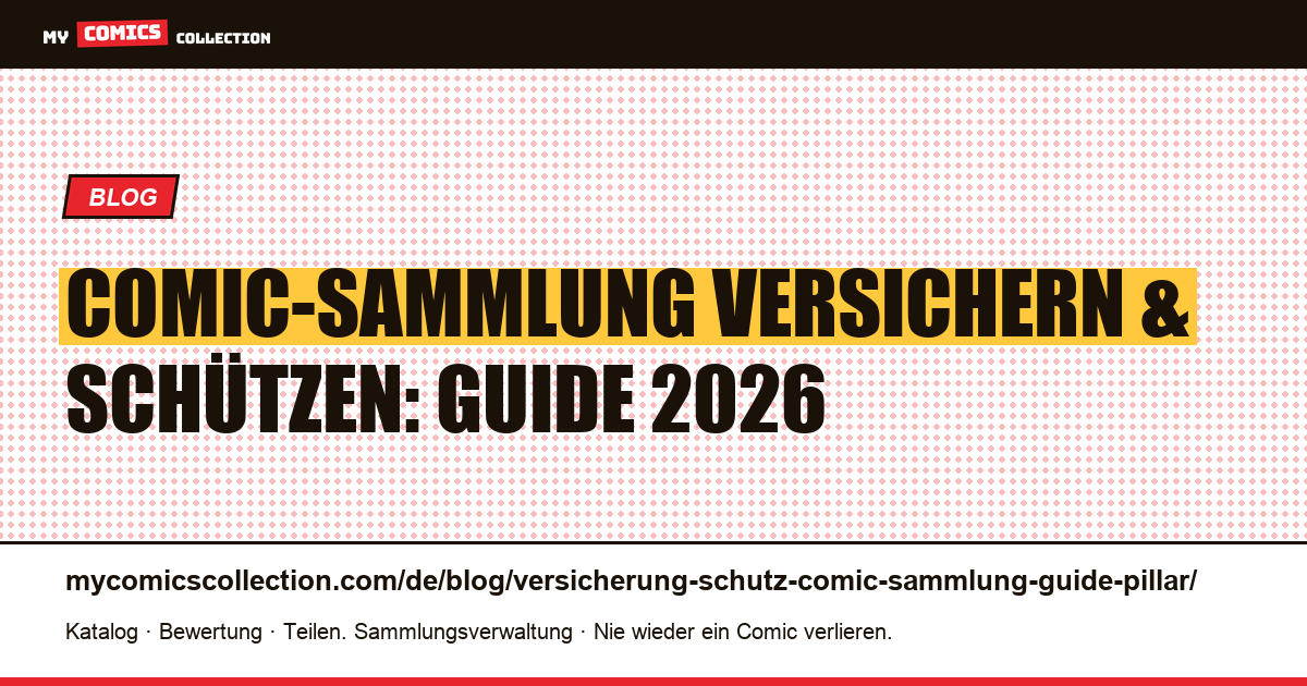Versicherung und Schutz einer Comic-Sammlung: der vollständige Pillar-Guide 2026 — Artikelillustration