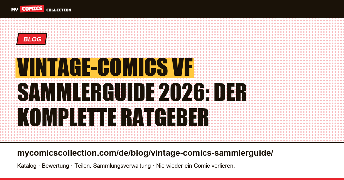 Vintage-Comics VF Sammlerguide 2026: Lug, Semic, Arédit, Marvel France — Artikelillustration