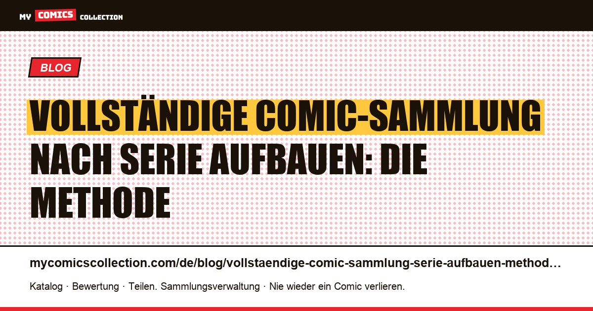 Eine vollständige Comic-Sammlung nach Serie aufbauen: die Methode 2026 — Artikelillustration