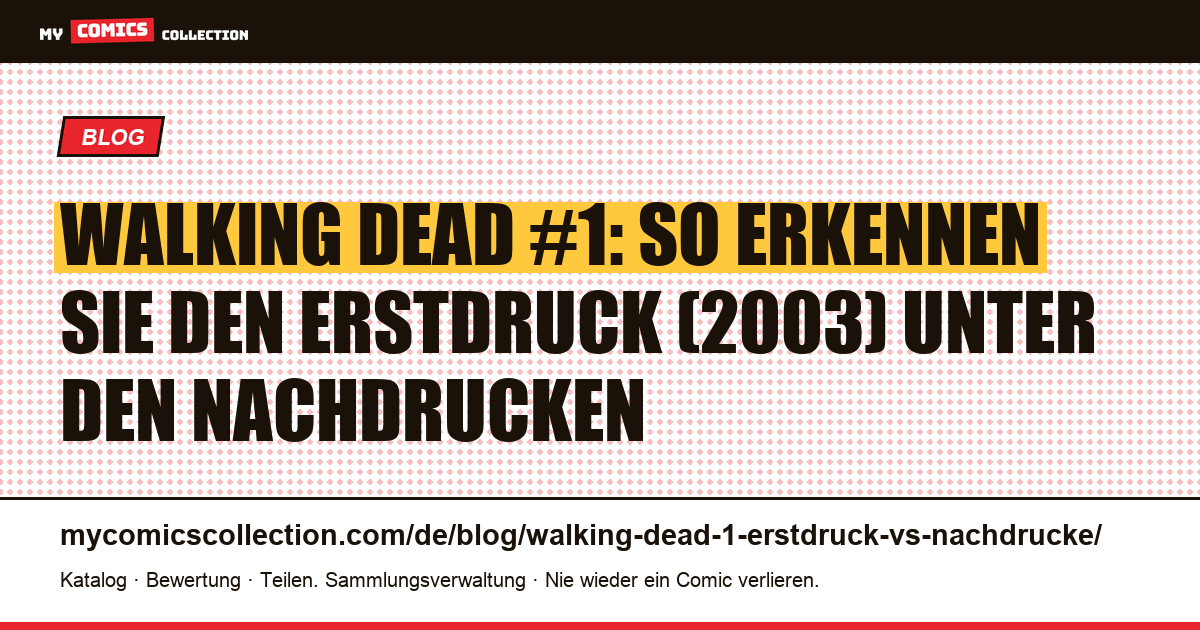 Walking Dead #1: den echten Erstdruck von Nachdrucken unterscheiden — Artikelillustration