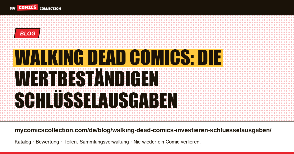 In Walking-Dead-Comics investieren: die wertbeständigen Schlüsselausgaben — Artikelillustration