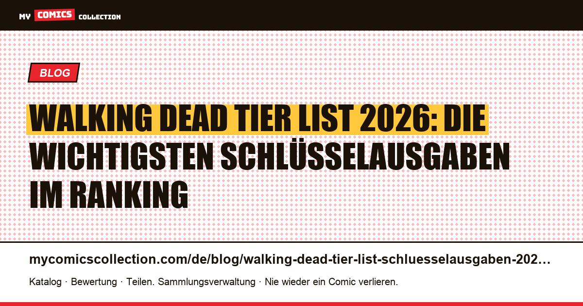 Walking Dead Tier List 2026: die Schlüsselausgaben nach Wertsteigerungspotenzial — Artikelillustration