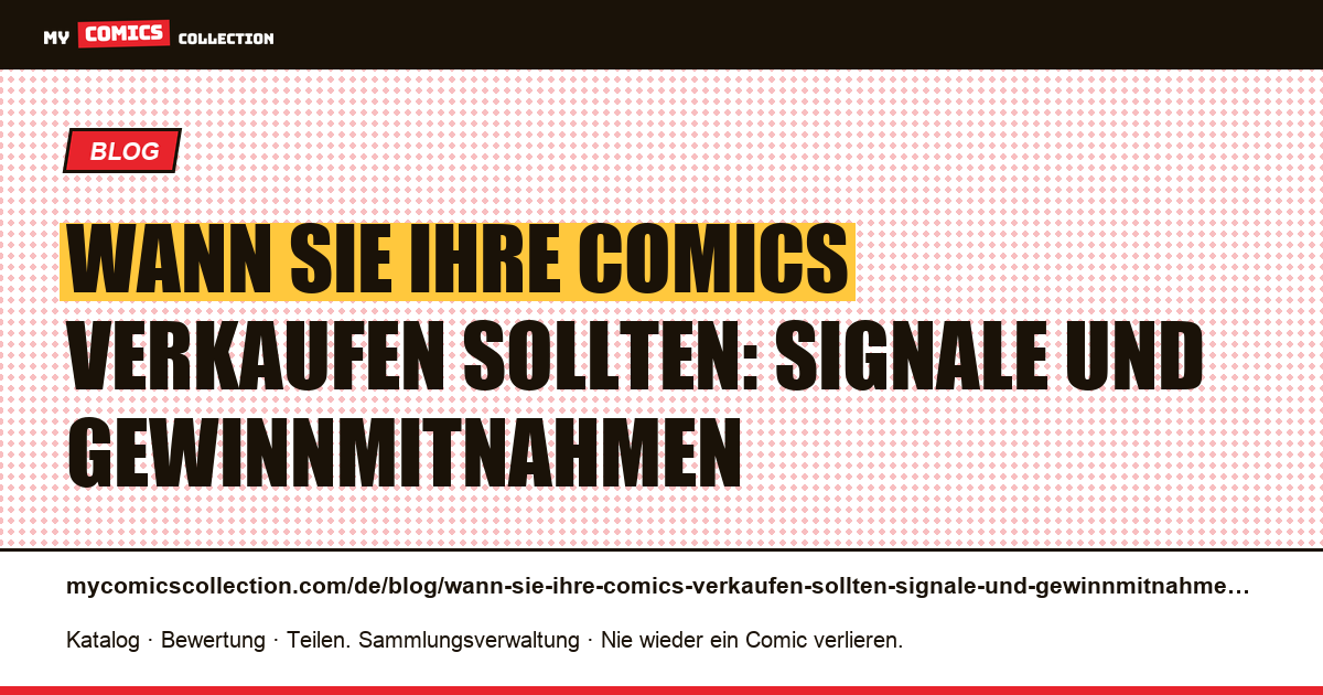 Wann Sie Ihre Comics verkaufen sollten: Signale und Gewinnmitnahmen — Artikelillustration