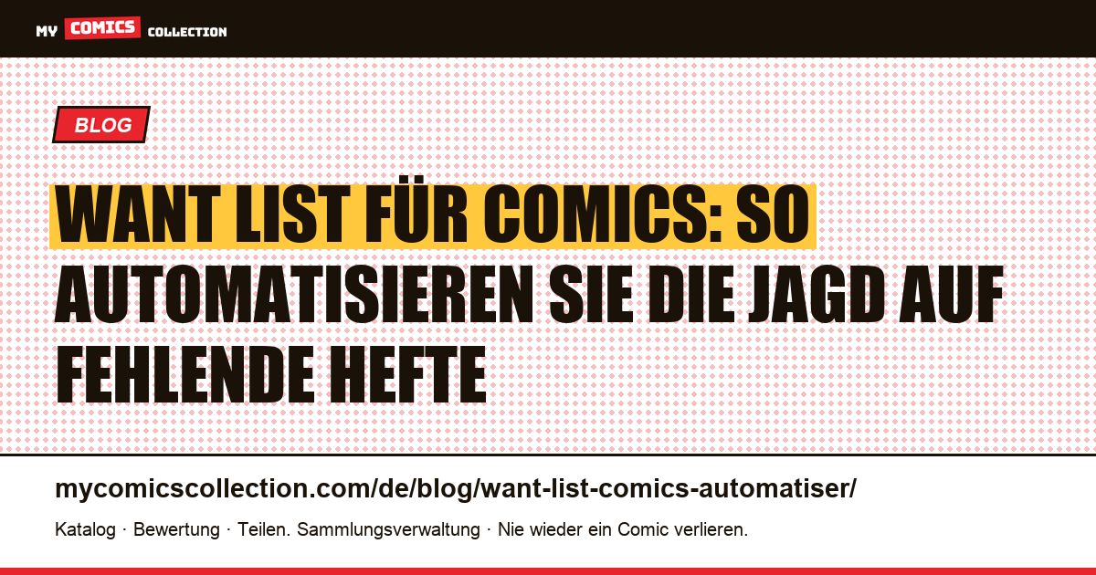 Want List für Comics: So automatisieren Sie die Jagd auf fehlende Hefte — Artikelillustration
