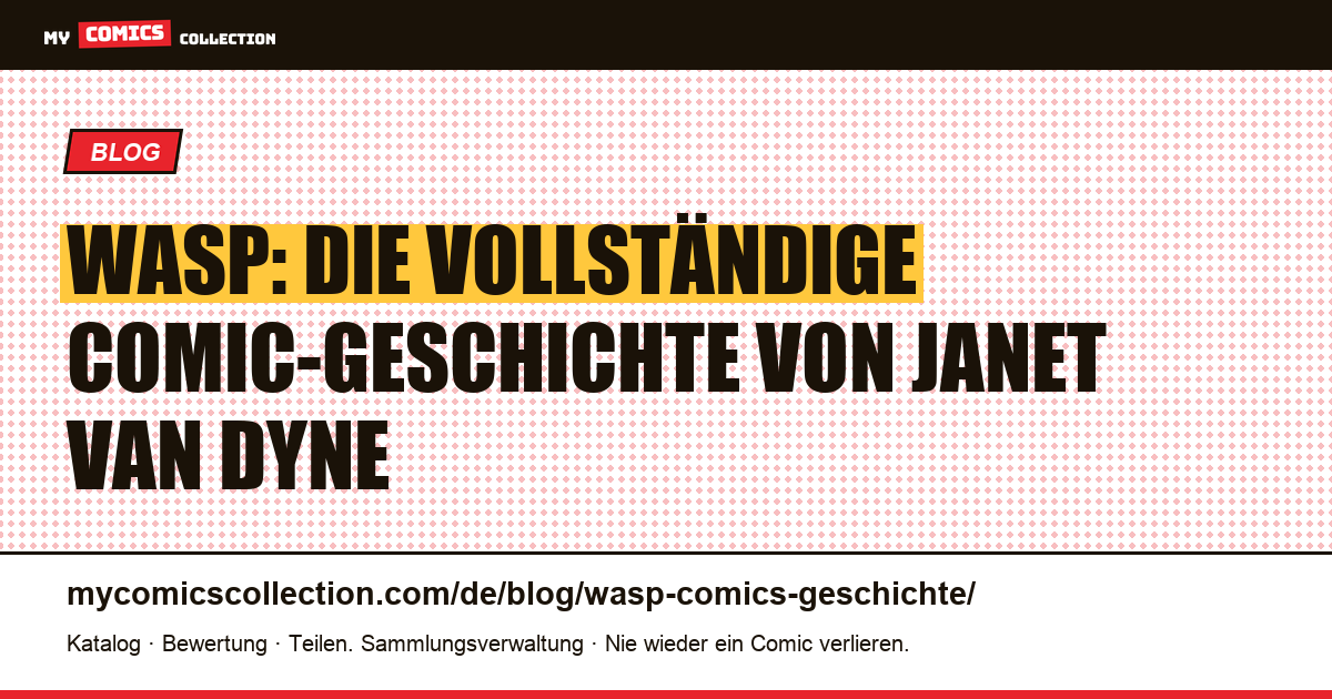 Die Geschichte von Wasp in den Comics: Biografie, Schlüsselausgaben und Chronologie — Artikelillustration