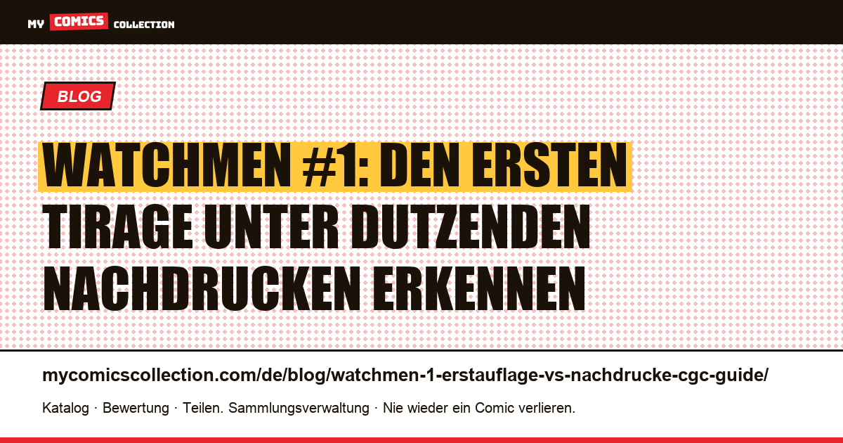 Watchmen #1: Wie man einen ersten Tirage von Nachdrucken und dem TPB unterscheidet — Artikelillustration