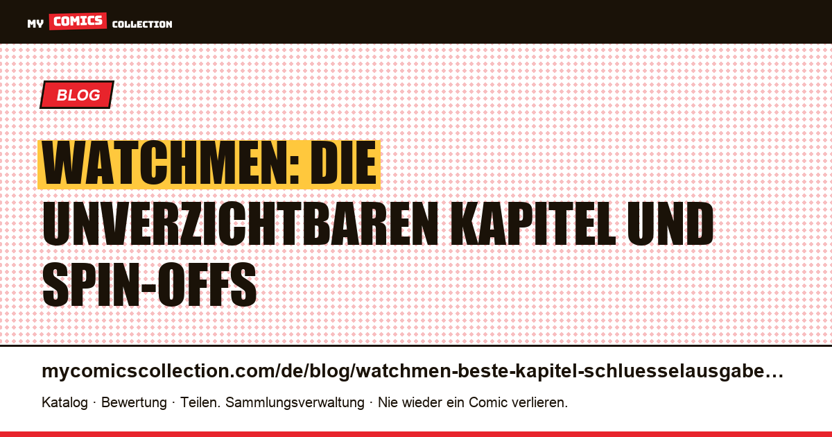 Watchmen: die unverzichtbaren Kapitel und Spin-offs für Sammler — Artikelillustration