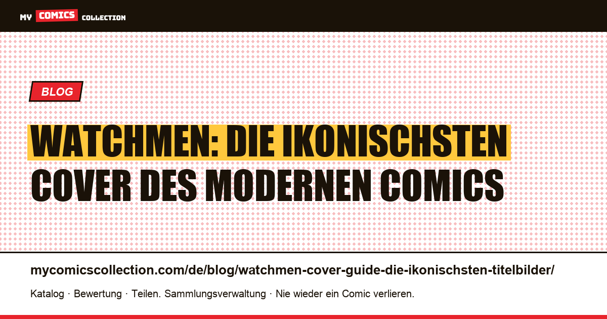 Die ikonischsten Watchmen-Cover: Sammlerleitfaden — Artikelillustration