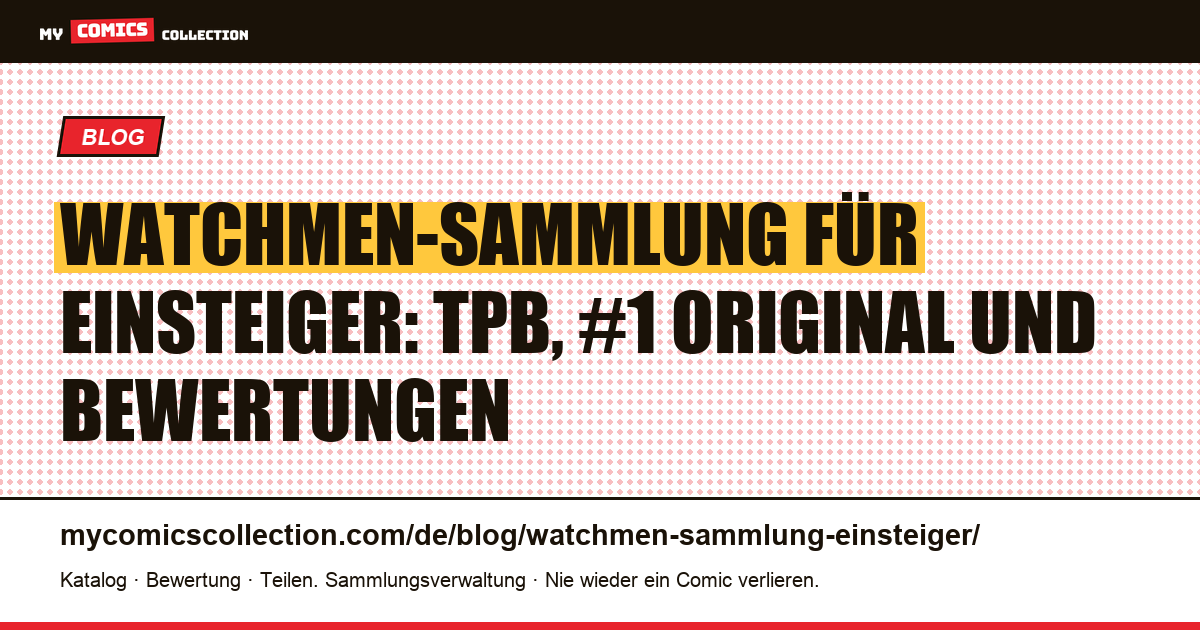 Watchmen-Sammlung starten: TPB oder Originalhefte? — Artikelillustration