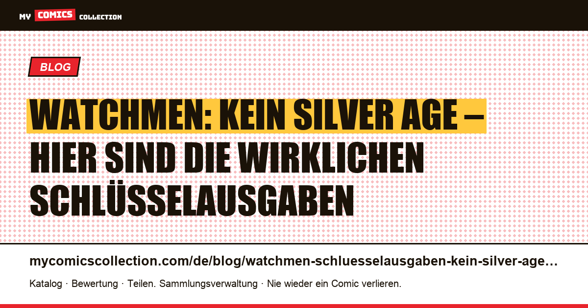 Watchmen Schlüsselausgaben: Es gibt kein „Silver Age" – hier sind die wirklichen Keys (1986-1987) — Artikelillustration