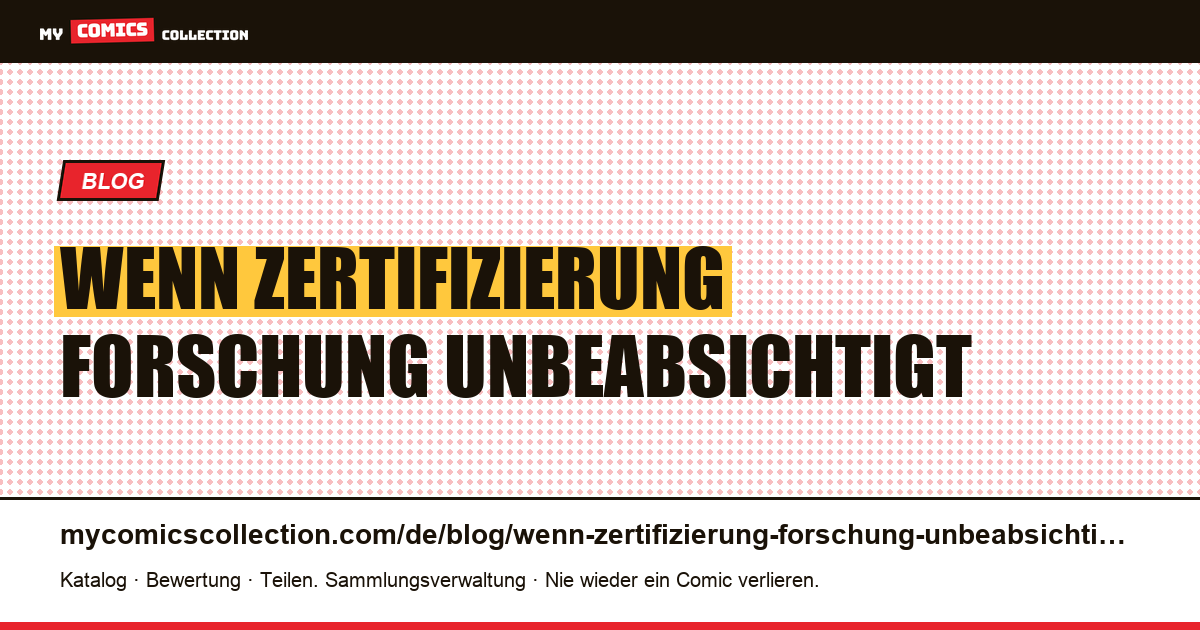Wenn die Zertifizierung die Forschung unbeabsichtigt aufräumt — Artikelillustration