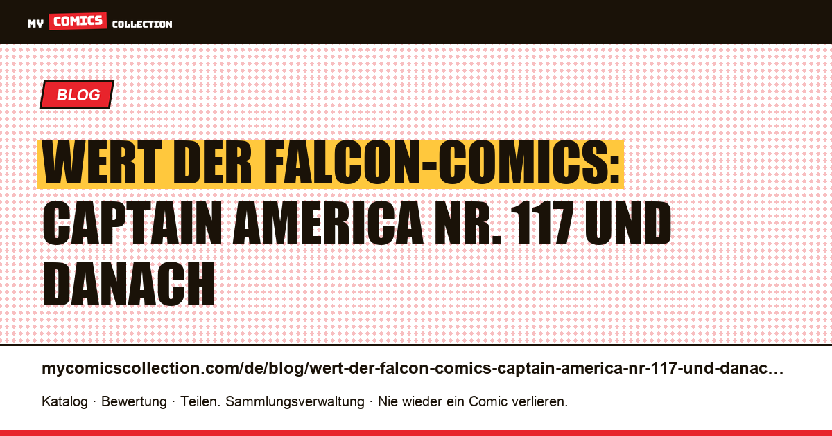 Wert der Falcon-Comics: Captain America Nr. 117 und danach — Artikelillustration