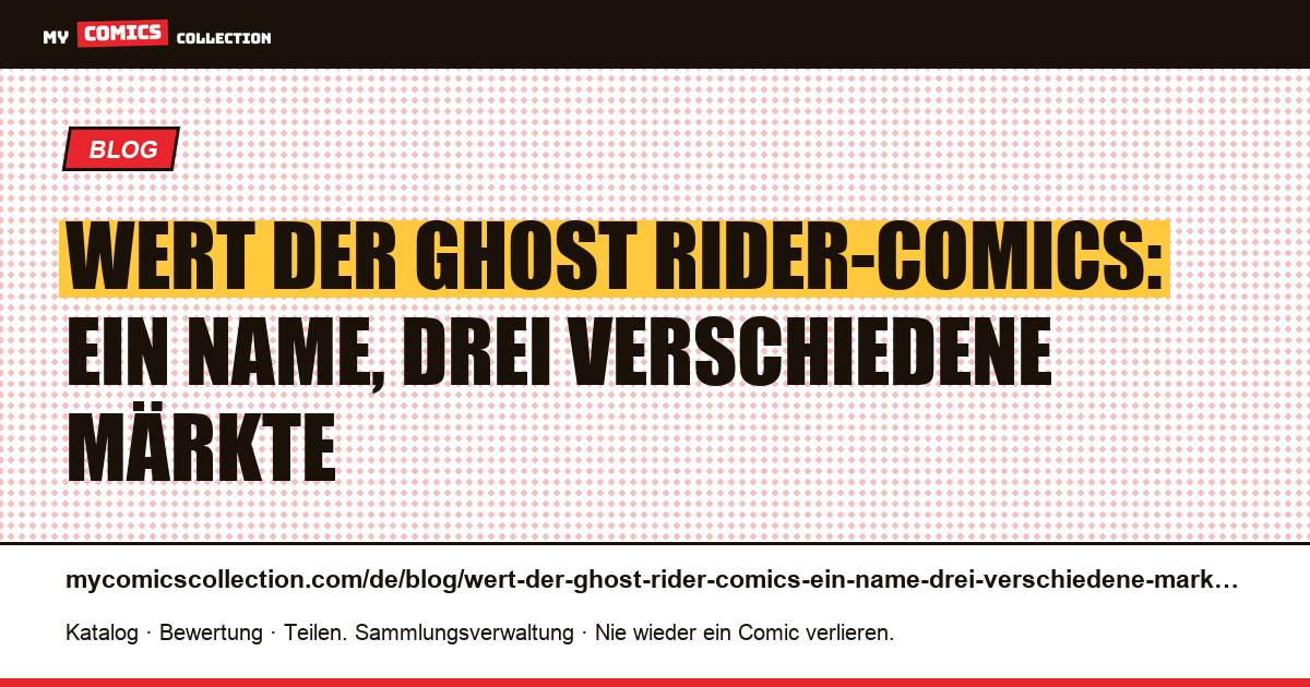 Wert der Ghost Rider-Comics: ein Name, drei verschiedene Märkte — Artikelillustration