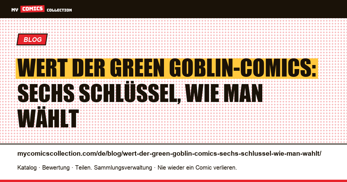 Wert der Green Goblin-Comics: Sechs Schlüssel, wie man wählt — Artikelillustration