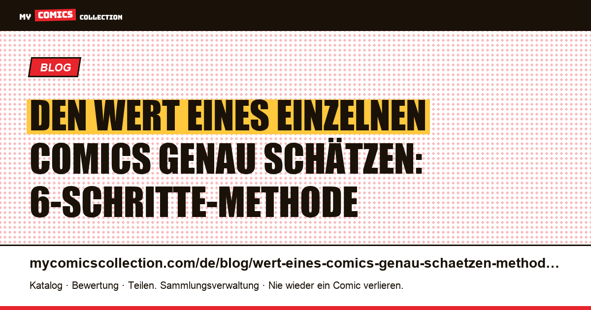 Den Wert eines einzelnen Comics genau schätzen: die 6-Schritte-Methode — Artikelillustration