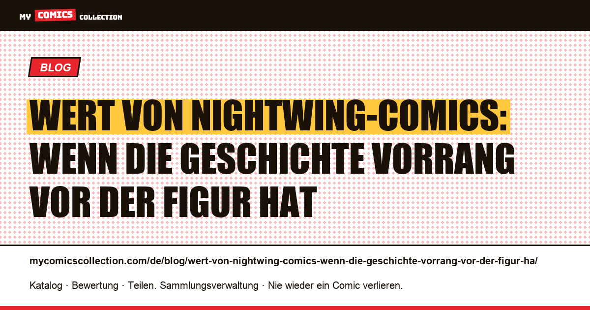 Wert von Nightwing-Comics: wenn die Geschichte Vorrang vor der Figur hat — Artikelillustration