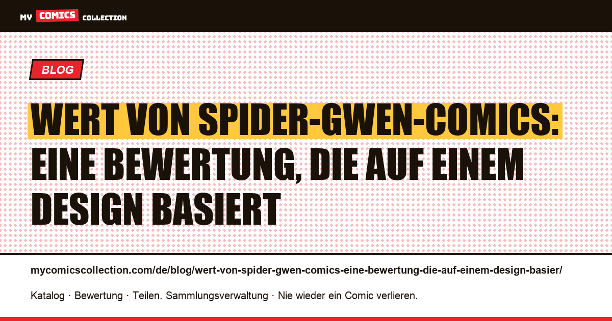 Wert von Spider-Gwen-Comics: eine Bewertung, die auf einem Design basiert — Artikelillustration