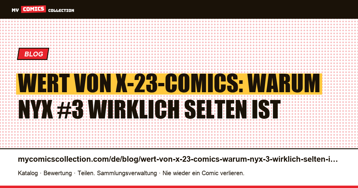 Wert von X-23-Comics: Warum NYX #3 wirklich selten ist — Artikelillustration