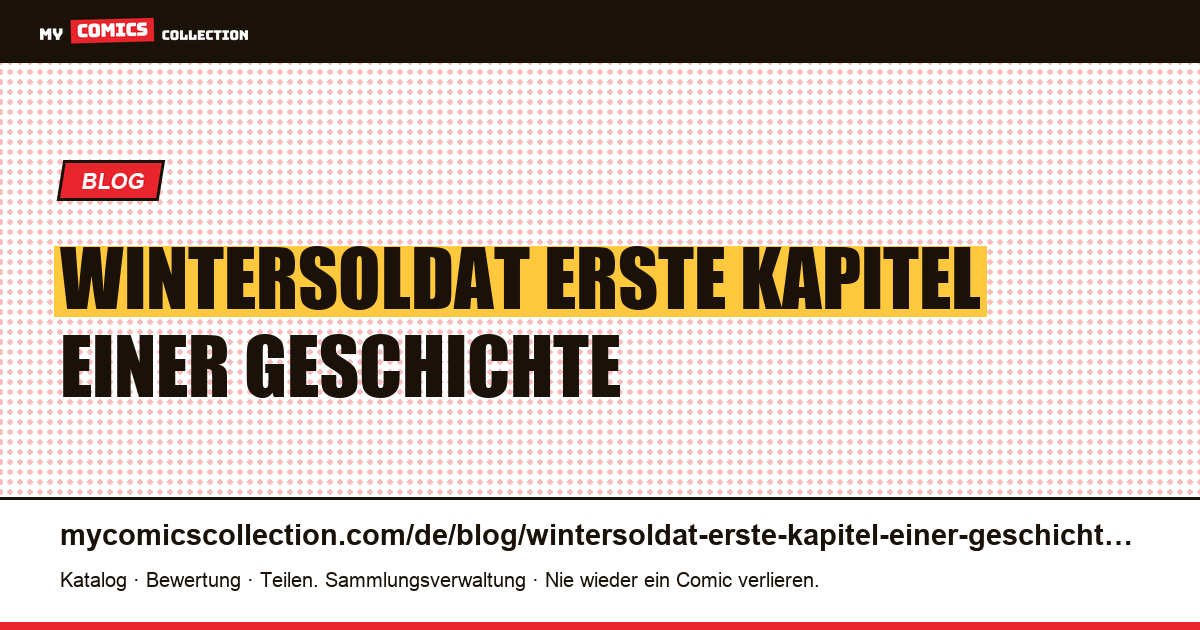 Wintersoldat: Das erste Kapitel einer Geschichte ist wertlos, es ist die Offenbarung, die sich bezahlt macht — Artikelillustration