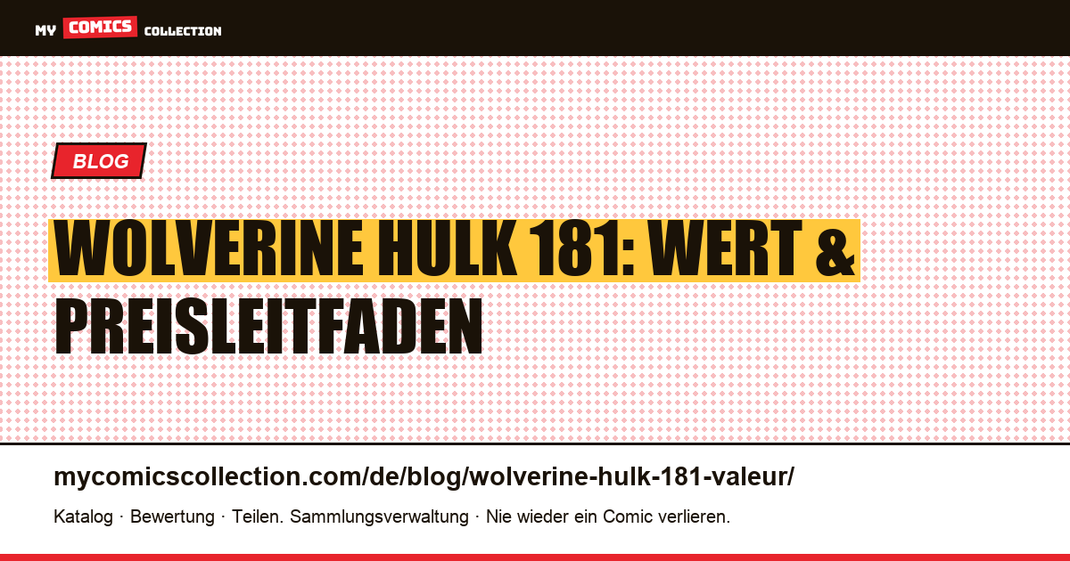 Wolverine Hulk 181: Wert und Preise — Artikelillustration