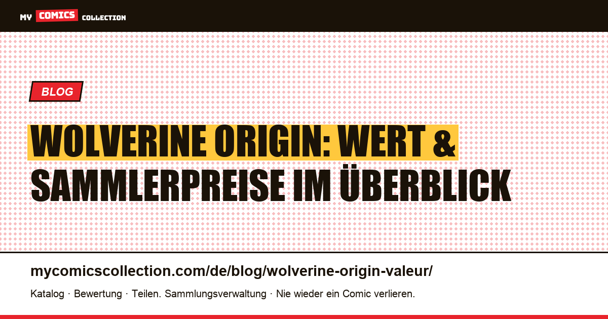 Wolverine Origin: Wert und Sammlerpreise — Artikelillustration