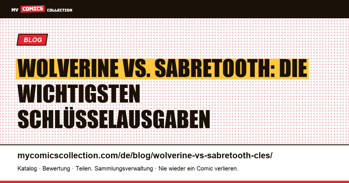 Wolverine vs. Sabretooth: Die wichtigsten Schlüsselausgaben — Artikelillustration