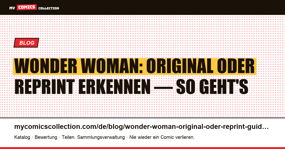 Wonder Woman: Originale, Reprints und Sammlerfallen — Artikelillustration