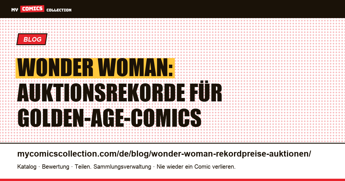 Wonder Woman: die Auktionsrekorde für die seltensten Comics — Artikelillustration