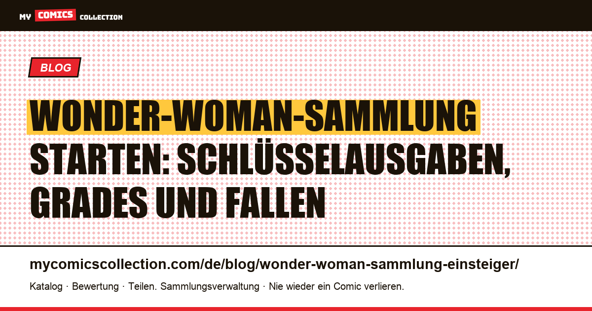 Wonder-Woman-Sammlung für Einsteiger: die wichtigsten Schlüsselausgaben — Artikelillustration