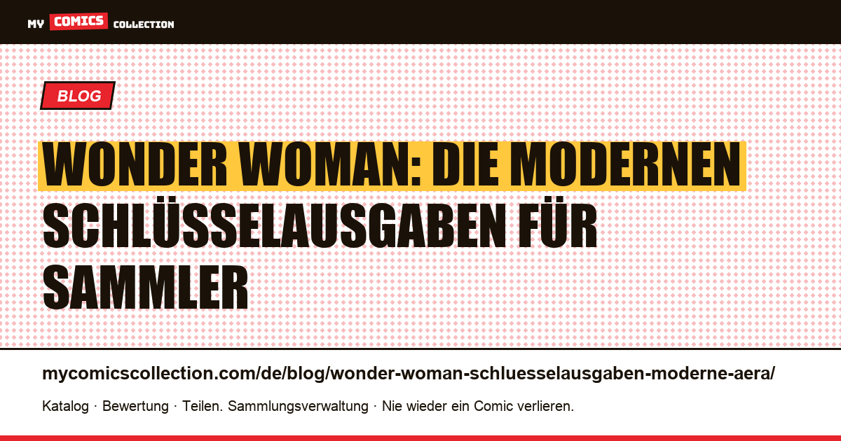 Wonder-Woman-Schlüsselausgaben der modernen Ära: Vol. 2, New 52 und Rebirth — Artikelillustration