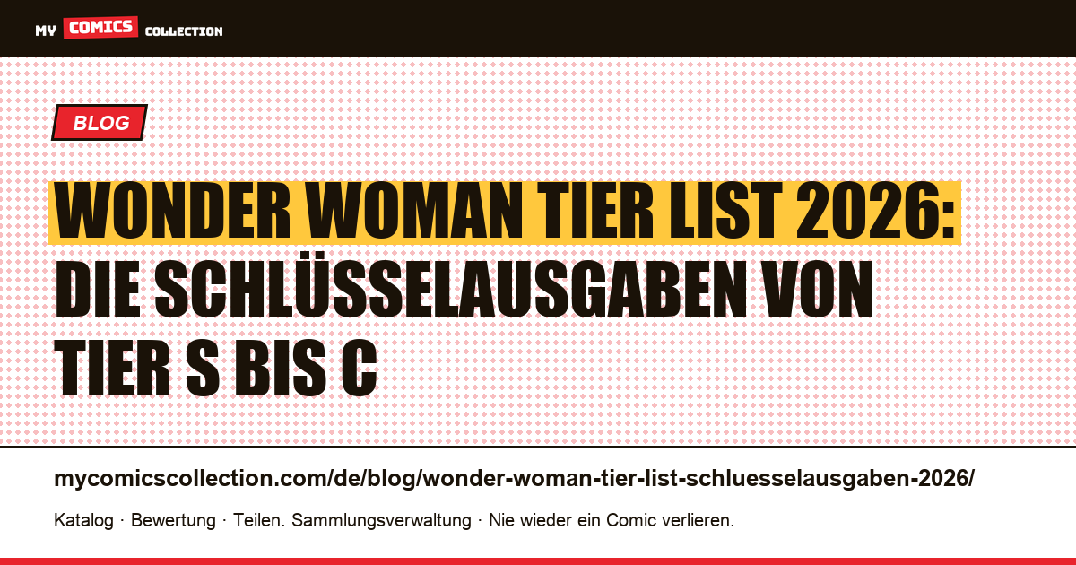 Wonder Woman Tier List 2026: die wichtigsten Schlüsselausgaben im Ranking — Artikelillustration