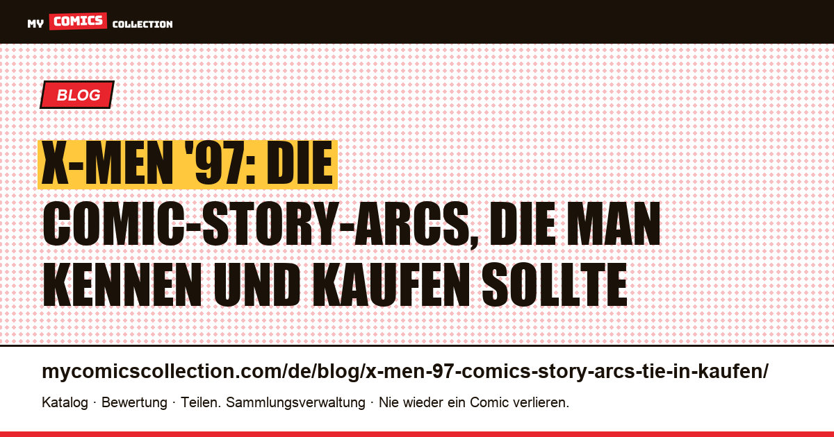 X-Men '97 Comics-Tie-in: Die Story-Arcs, die man kaufen sollte — Artikelillustration