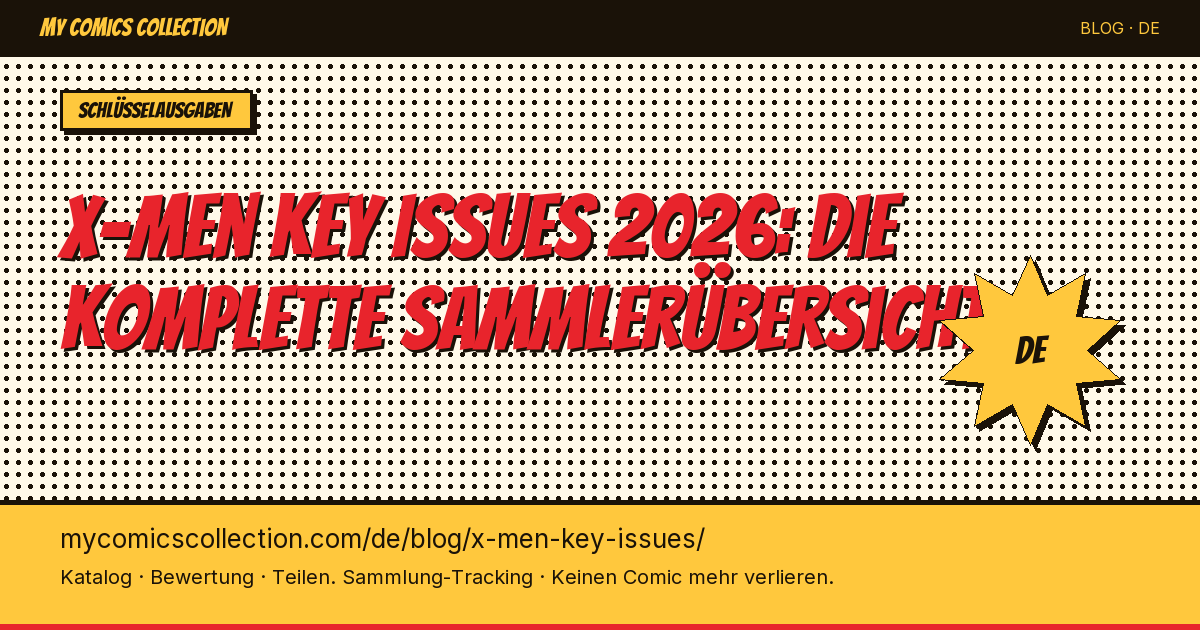 X-Men Key Issues 2026: Die 10 unverzichtbaren Hefte für Sammler — Artikel-Illustration