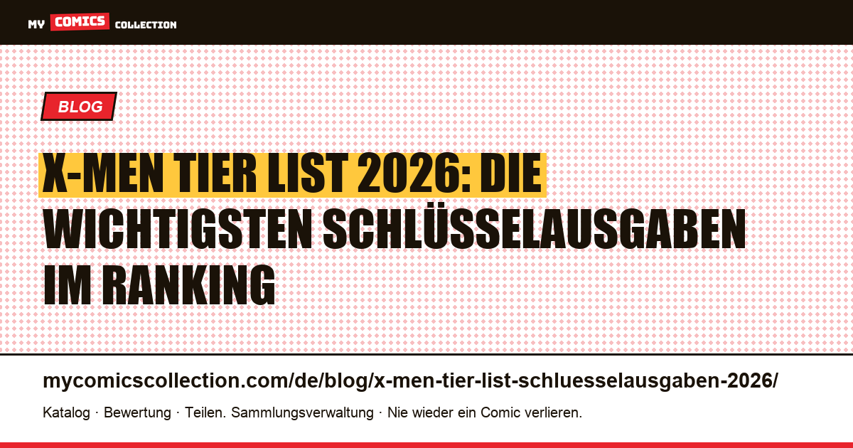 X-Men Tier List 2026: die Schlüsselausgaben nach Stufen S, A, B, C — Artikelillustration