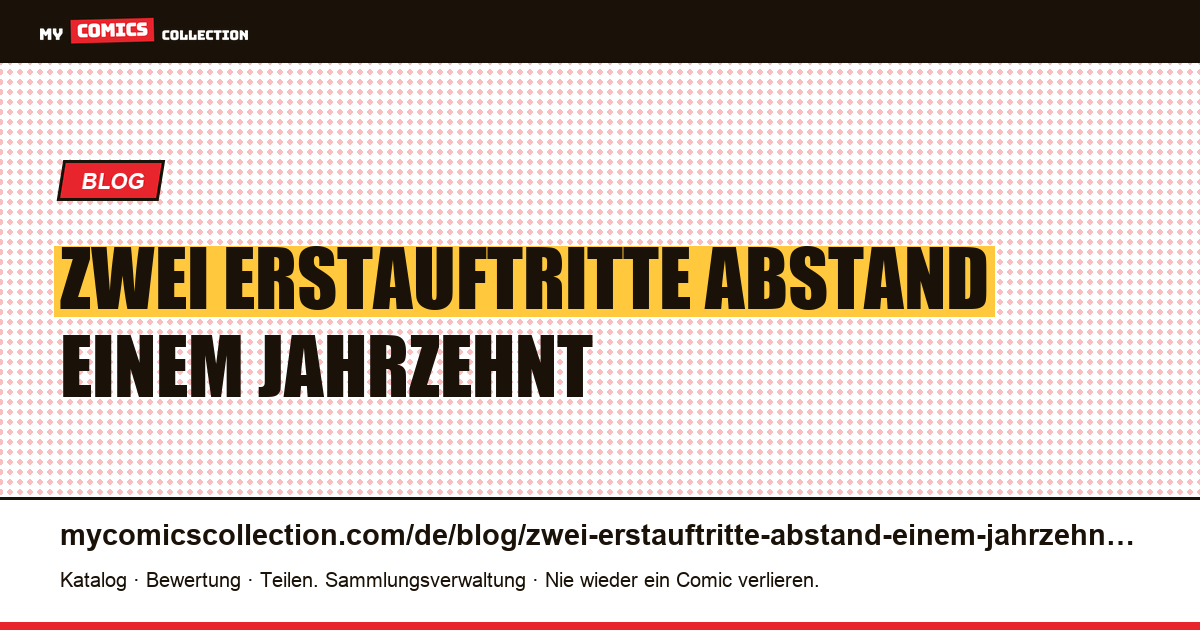 Zwei Erstauftritte im Abstand von einem Jahrzehnt — Artikelillustration