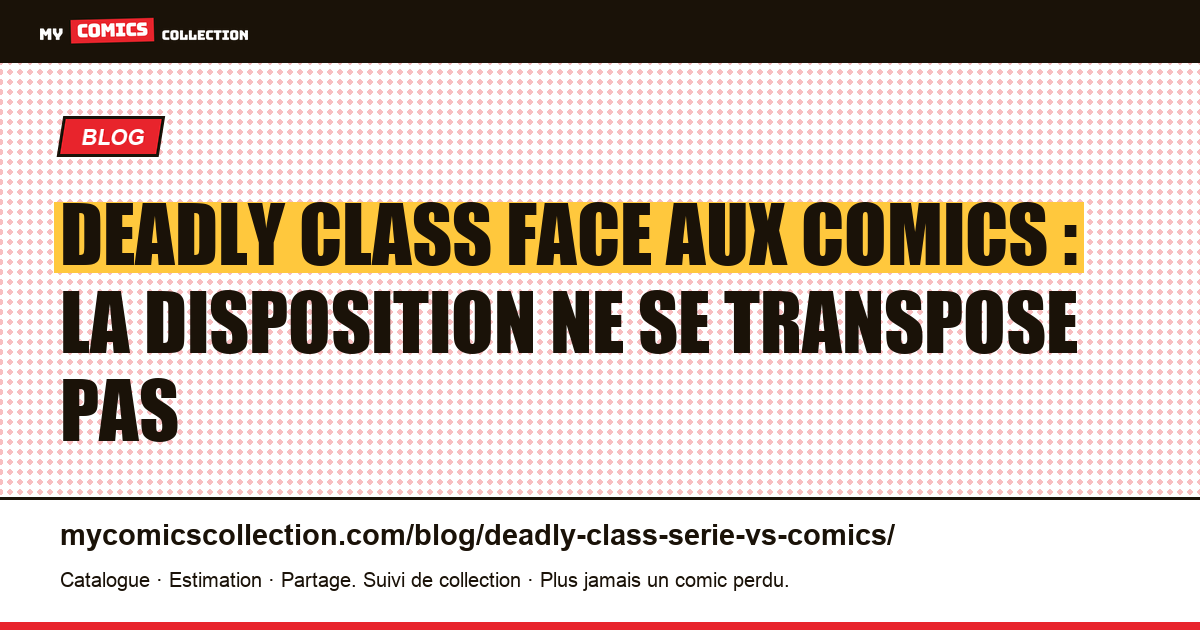 Deadly Class face aux comics : la disposition ne se transpose pas — illustration article