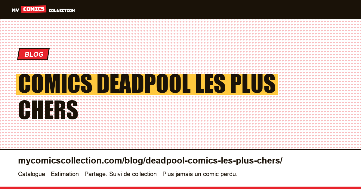 Comics Deadpool les plus chers — illustration article